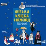 Tytuł: Wielka księga humoru
Autor: Elżbieta Spadzińska-Żak
Wydawnictwo: Storybox
Formaty: MP3
