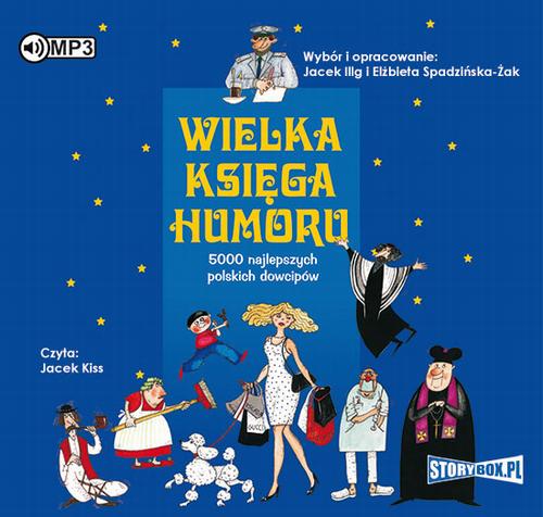 Tytuł: Wielka księga humoru
Autor: Elżbieta Spadzińska-Żak
Wydawnictwo: Storybox
Formaty: MP3