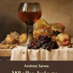 Tytuł: Wielka księga nalewek
Autor: Andrzej Sarwa
Wydawnictwo: Armoryka
Formaty: EPUB, MOBI