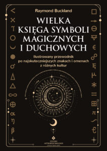 Wielka księga symboli magicznych i duchowych. Ilustrowany przewodnik po najskuteczniejszych znakach i omenach z różnych kultur — okładka e-booka