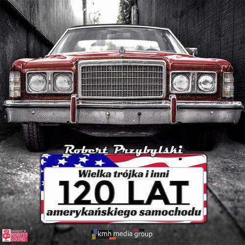 Tytuł: Wielka trójka i inni, 120 lat amerykańskiego samochodu
Autor: Robert Przybylski
Wydawnictwo: KMH Media Group
Formaty: MP3