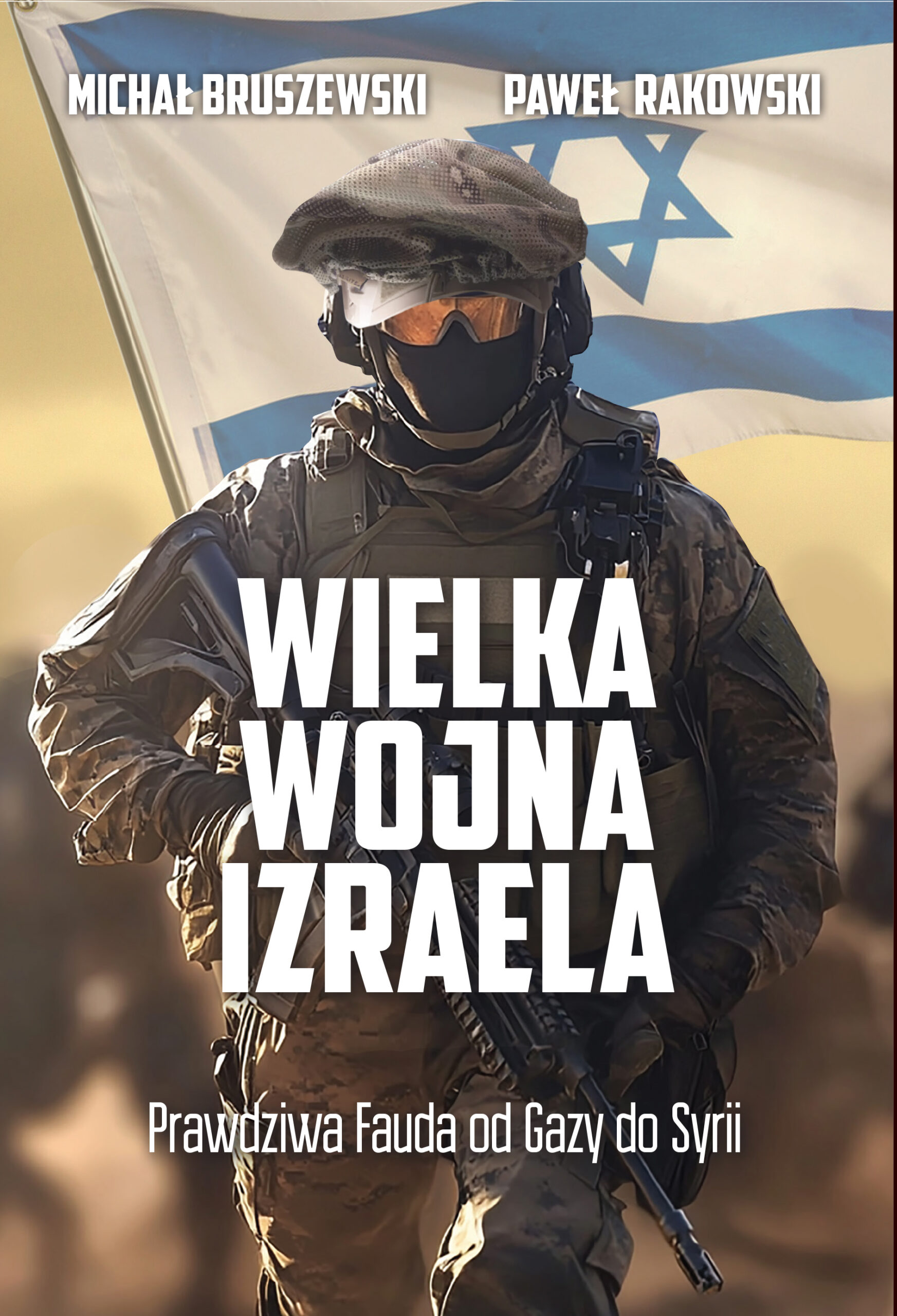 Wielka wojna Izraela. Prawdziwa Fauda od Gazy do Syrii — okładka e-booka