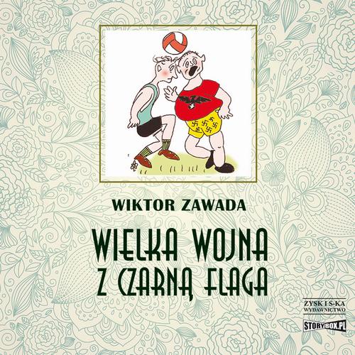 Tytuł: Wielka wojna z czarną flagą
Autor: Wiktor Zawada
Wydawnictwo: Storybox
Formaty: MP3