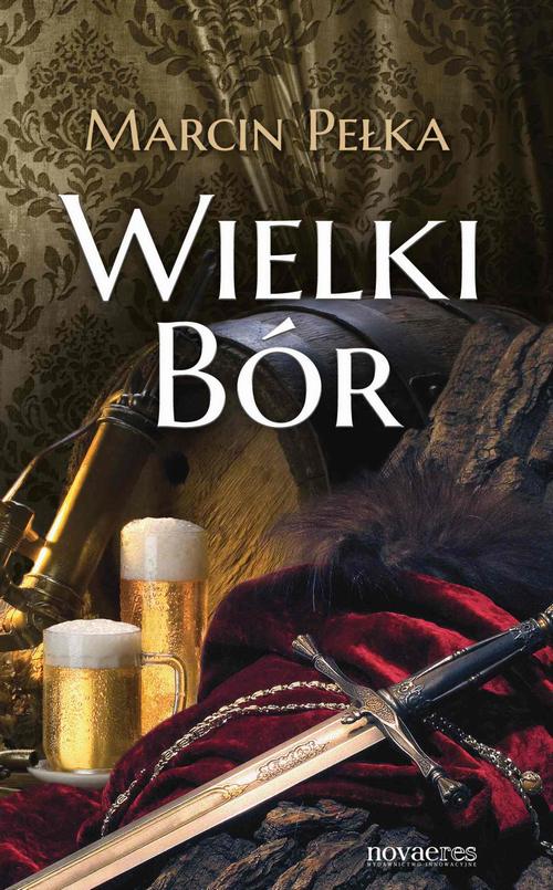 Tytuł: Wielki Bór
Autor: Marcin Pełka
Wydawnictwo: Novae Res
Formaty: EPUB, MOBI