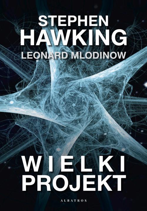 Tytuł: Wielki projekt
Autor: Stephen W. Hawking, Leonard Mlodinov
Wydawnictwo: Albatros
Formaty: MOBI, EPUB