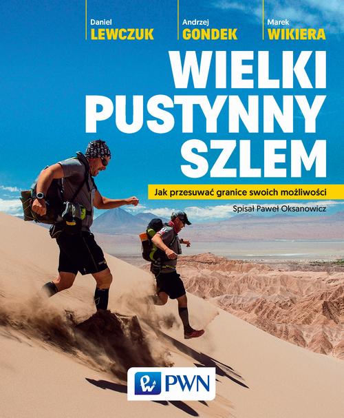 Tytuł: Wielki pustynny szlem
Autor: Marek Wikiera, Daniel Lewczuk, Andrzej Gondek
Wydawnictwo: Wydawnictwo Naukowe PWN
Formaty: MOBI, EPUB