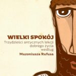 Wielki spokój. Trzydzieści antycznych lekcji dobrego życia według Muzoniusza Rufusa — okładka e-booka