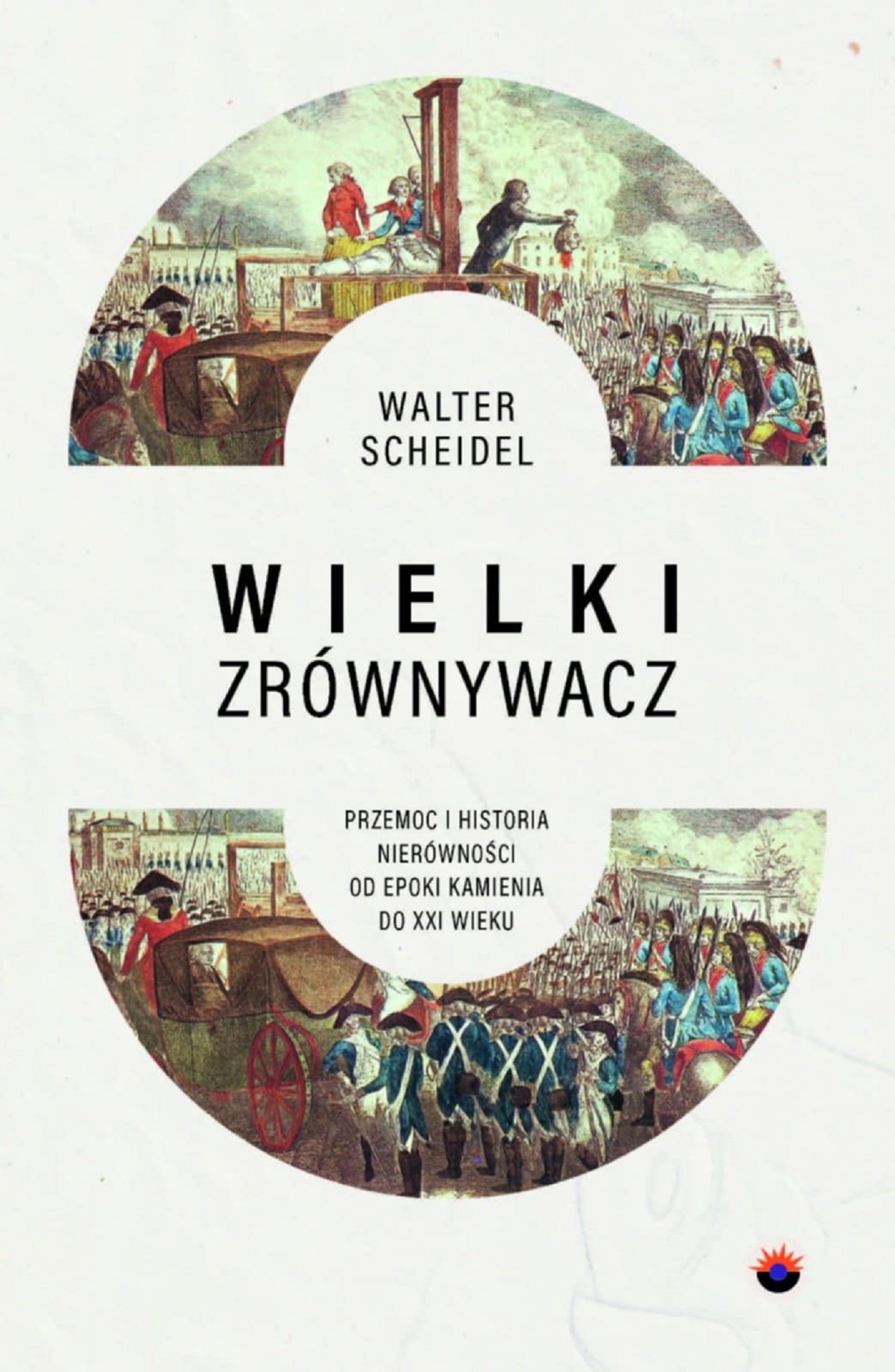 Tytuł: Wielki Zrównywacz. Przemoc i historia nierówności od epoki kamienia do XXI wieku
Autor: Walter Scheidel
Wydawnictwo: Wydawnictwo GlowBook
Formaty: EPUB, MOBI