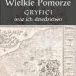 Tytuł: Wielkie Pomorze. Gryfici oraz ich dziedzictwo
Autor: 
Wydawnictwo: Uniwersytet Pomorski w Słupsku
Formaty: PDF