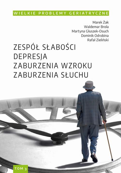 Tytuł: Wielkie Problemy Geriatryczne, t. 3. Zespół słabości. Depresja. Zaburzenia wzroku. Zaburzenia słuchu
Autor: Marek Żak, Waldemar Brola, Martyna Głuszek-Osuch, Dominik Odrobina, Rafał Zieliński
Wydawnictwo: Uniwersytet Jana Kochanowskiego
Formaty: PDF