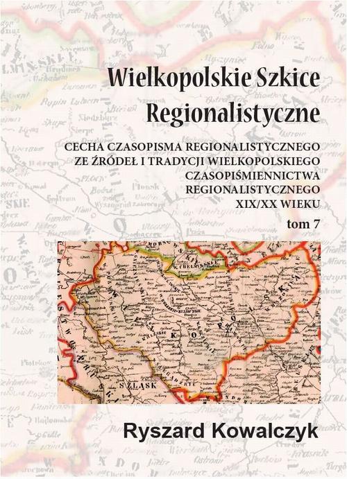 Tytuł: Wielkopolskie szkice regionalistyczne Tom 7
Autor: Ryszard Kowalczyk
Wydawnictwo: Silva Rerum
Formaty: PDF