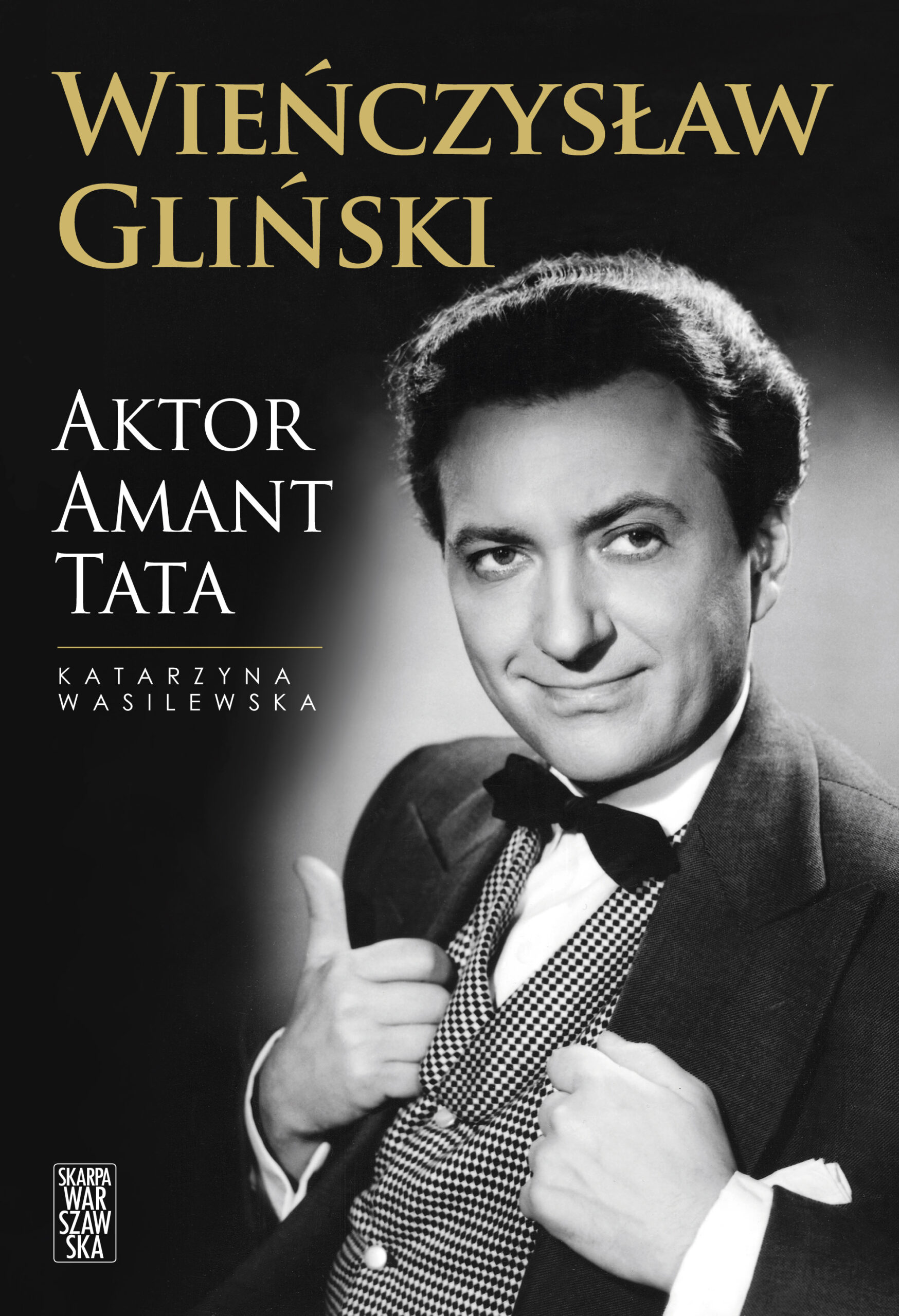 Tytuł: Wieńczysław Gliński. Aktor Amant Tata
Autor: Katarzyna Wasilewska
Wydawnictwo: Skarpa Warszawska
Formaty: EPUB, MOBI