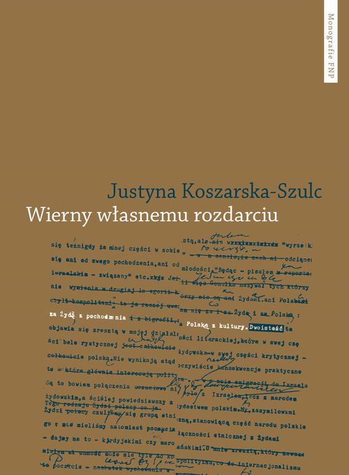 Tytuł: Wierny własnemu rozdarciu
Autor: Justyna Koszarska-Szulc
Wydawnictwo: Wydawnictwo Naukowe UMK
Formaty: PDF