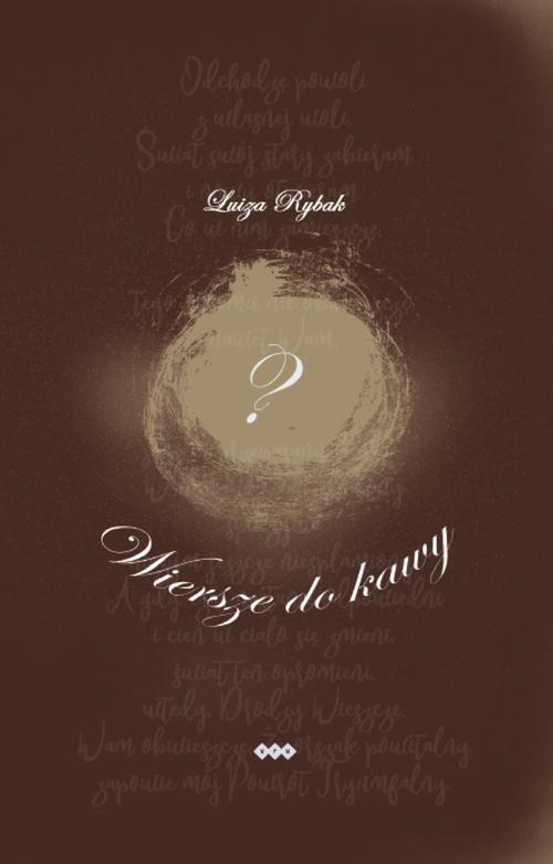Tytuł: Wiersze do kawy
Autor: Luiza Rybak
Wydawnictwo: Warszawska Firma Wydawnicza
Formaty: EPUB