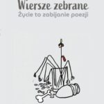 Tytuł: Wiersze zebrane. Życie to zabijanie poezji
Autor: Dariusz Lis
Wydawnictwo: Warszawska Firma Wydawnicza
Formaty: EPUB