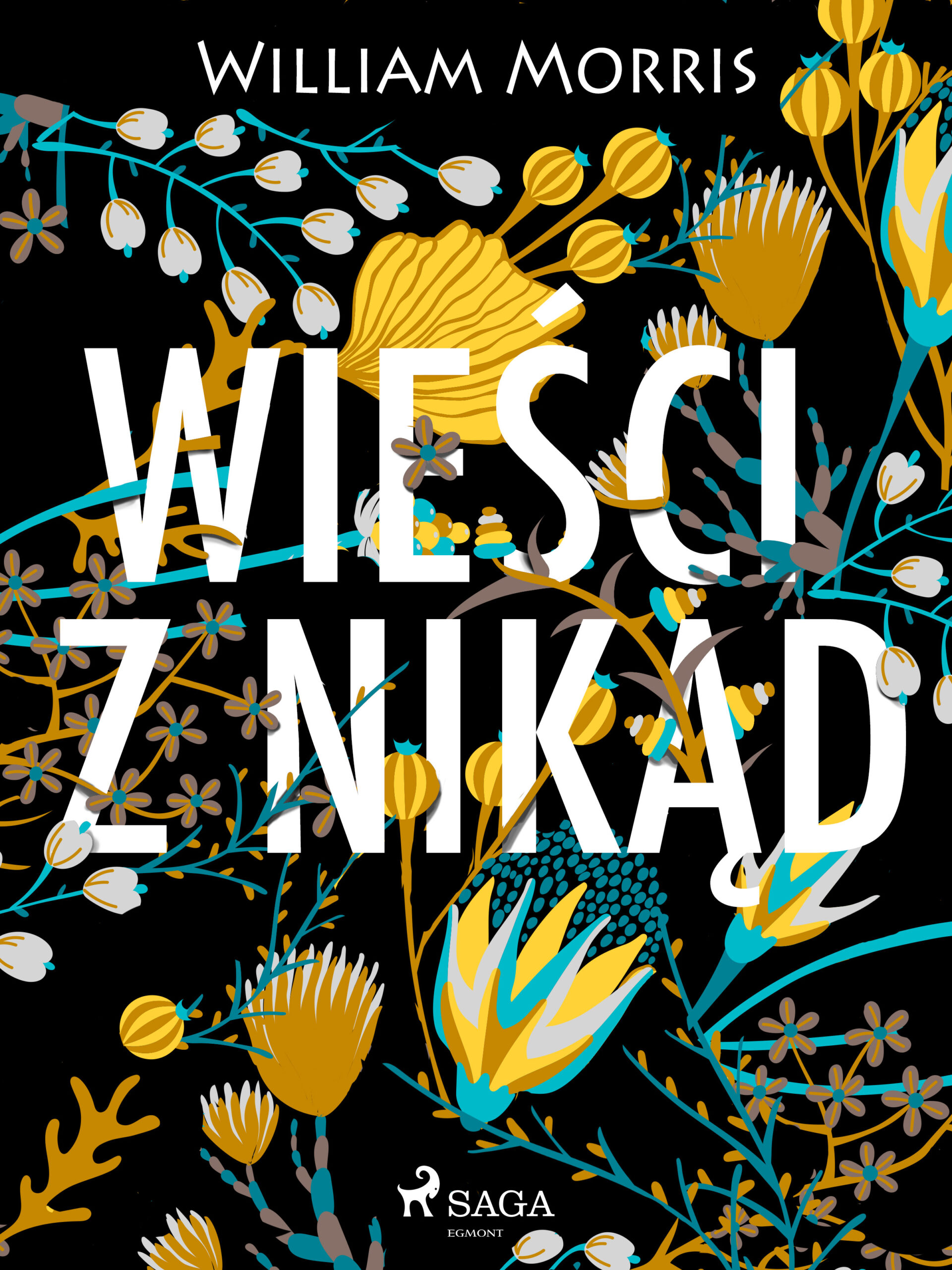 Tytuł: Wieści z nikąd
Autor: William Morris
Wydawnictwo: SAGA Egmont
Formaty: EPUB, MOBI