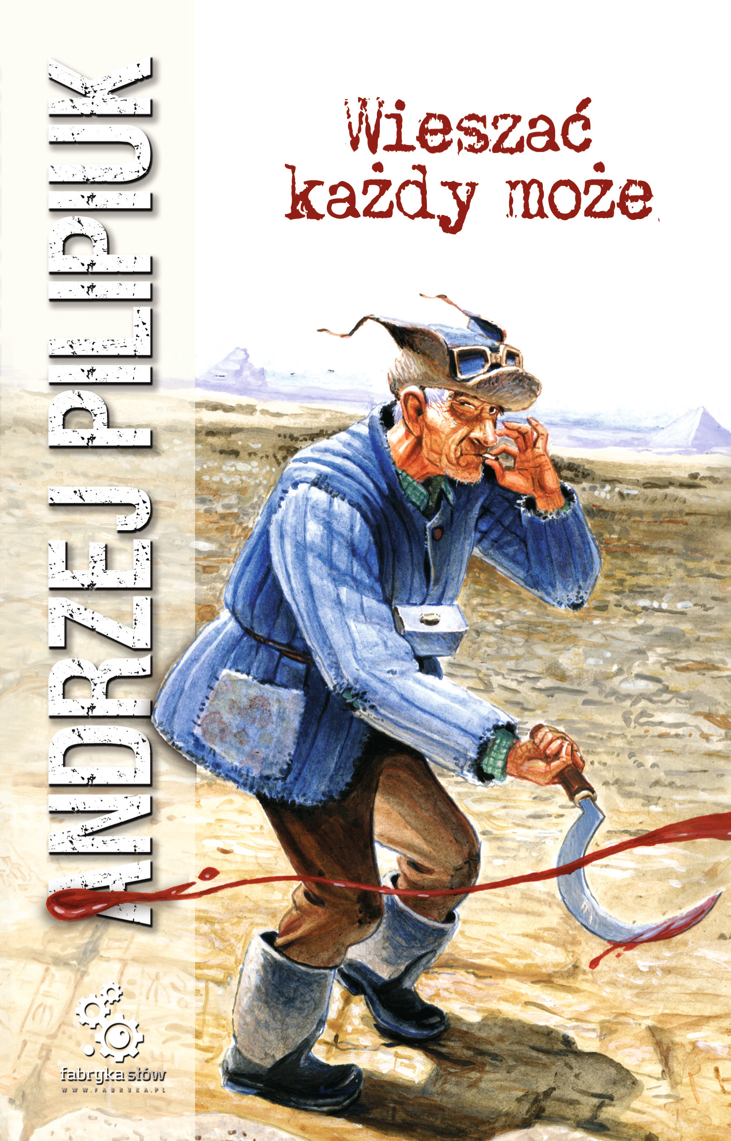 Tytuł: Wieszać każdy może
Autor: Andrzej Pilipiuk
Wydawnictwo: Fabryka Słów
Formaty: EPUB, MOBI