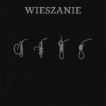 Tytuł: Wieszanie
Autor: Jarosław Marek Rymkiewicz
Wydawnictwo: Fundacja Cieszkowskiego
Formaty: MOBI, EPUB