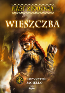 Wieszczba. Piast zdobywca. Tom 2. (barwione brzegi) — okładka e-booka