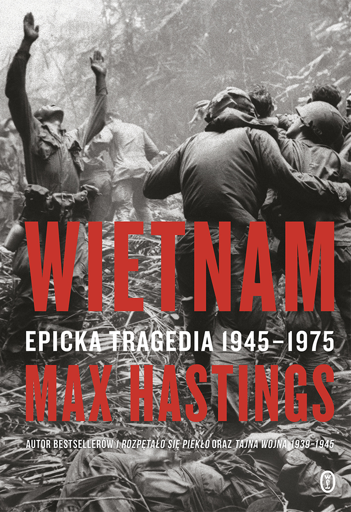Tytuł: Wietnam. Epicka tragedia 1945-1975
Autor: Sir Max Hastings
Wydawnictwo: Wydawnictwo Literackie
Formaty: EPUB, MOBI