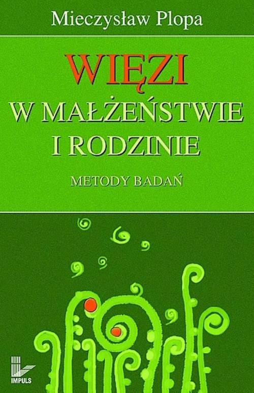 Więzi w małżeństwie i rodzinie. Metody badań — okładka e-booka