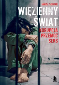 Więzienny świat. Korupcja, przemoc, seks — okładka e-booka