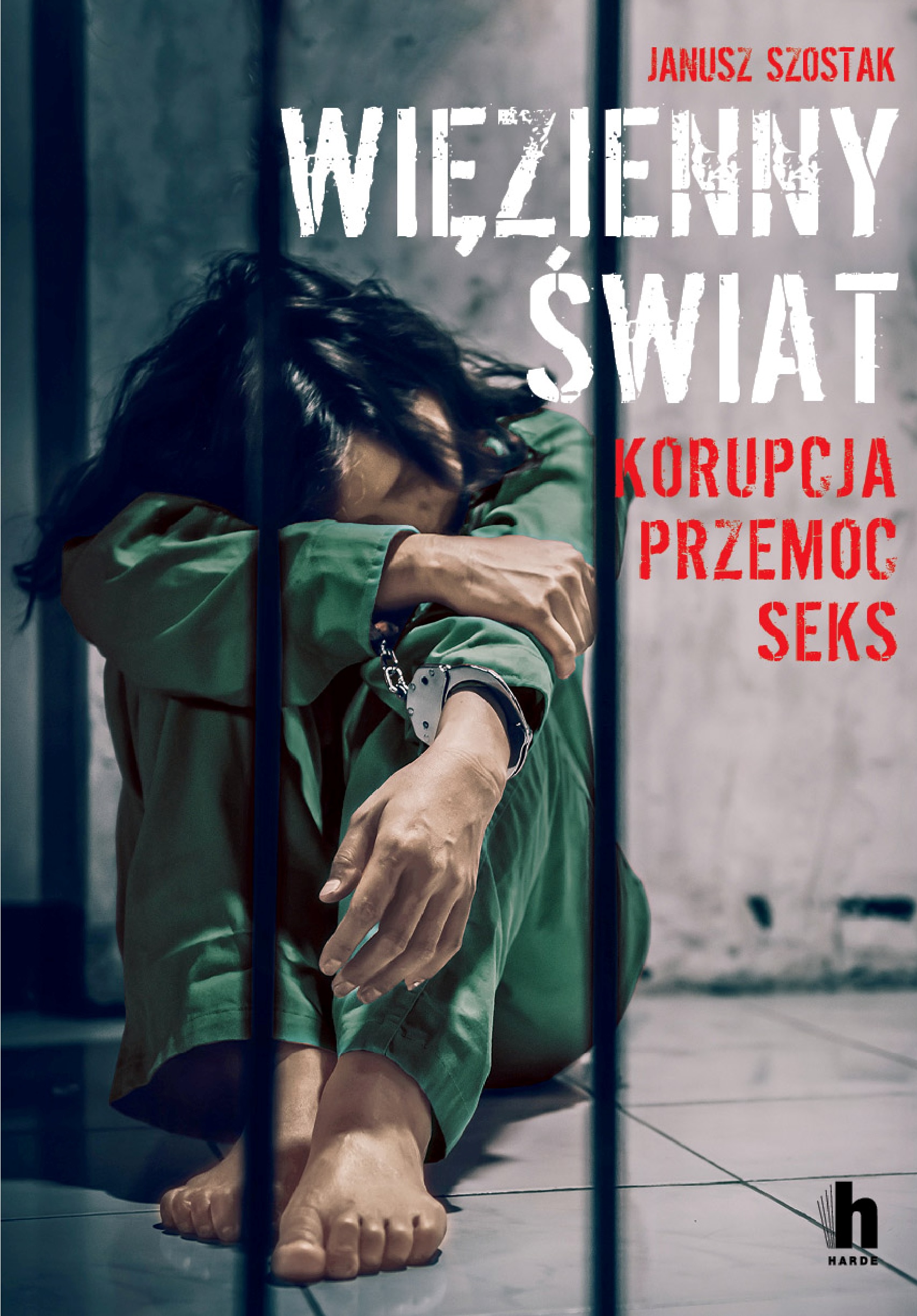 Więzienny świat. Korupcja, przemoc, seks — okładka e-booka