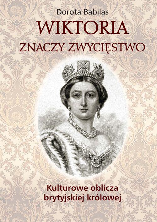 Tytuł: Wiktoria znaczy zwycięstwo
Autor: Dorota Babilas
Wydawnictwo: Wydawnictwa Uniwersytetu Warszawskiego
Formaty: PDF