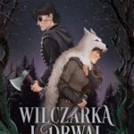 Tytuł: Wilczarka i Drwal
Autor: Ava Reid
Wydawnictwo: Nowe Strony
Formaty: EPUB, MOBI