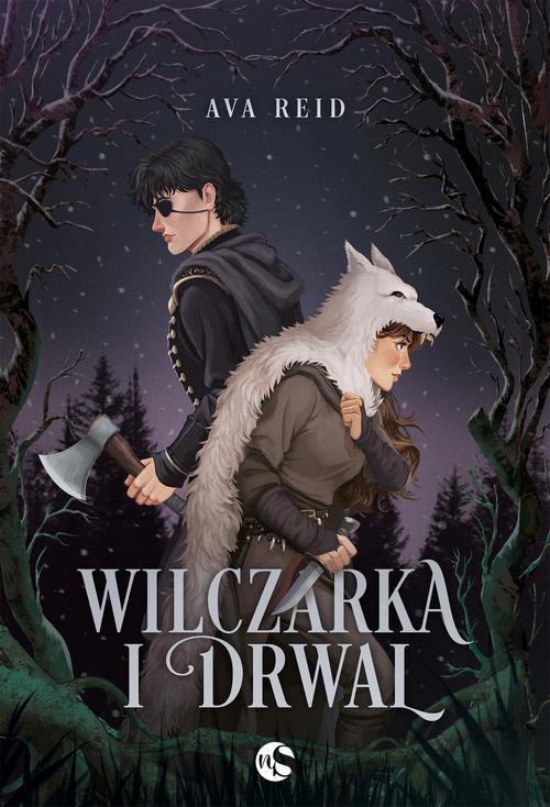 Tytuł: Wilczarka i Drwal
Autor: Ava Reid
Wydawnictwo: Nowe Strony
Formaty: EPUB, MOBI
