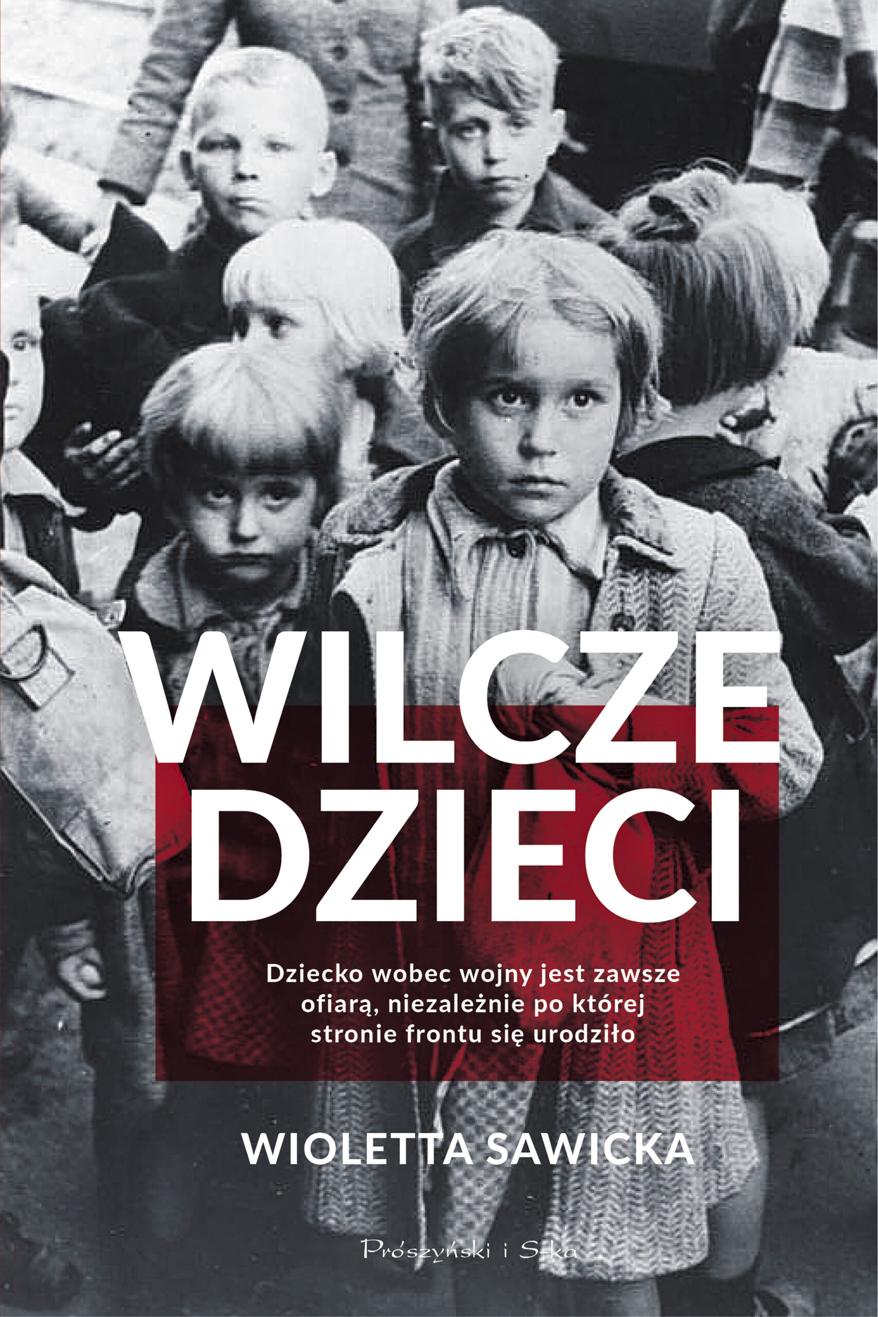 Tytuł: Wilcze dzieci
Autor: Wioletta Sawicka
Wydawnictwo: Prószyński Media
Formaty: EPUB, MOBI