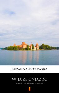 Wilcze gniazdo. Powieść z czasów krzyżackich — okładka e-booka