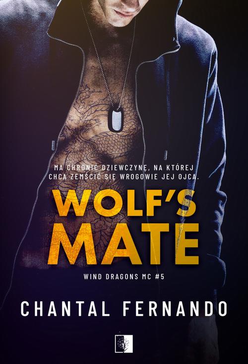 Tytuł: Wind Dragons MC T.5 Wolf's Mate
Autor: Chantal Fernando
Wydawnictwo: NieZwykłe Zagraniczne
Formaty: MOBI, EPUB