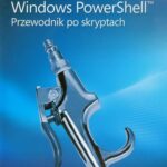 Tytuł: Windows PowerShell Przewodnik po skryptach
Autor: Ed Wilson
Wydawnictwo: Promise
Formaty: PDF