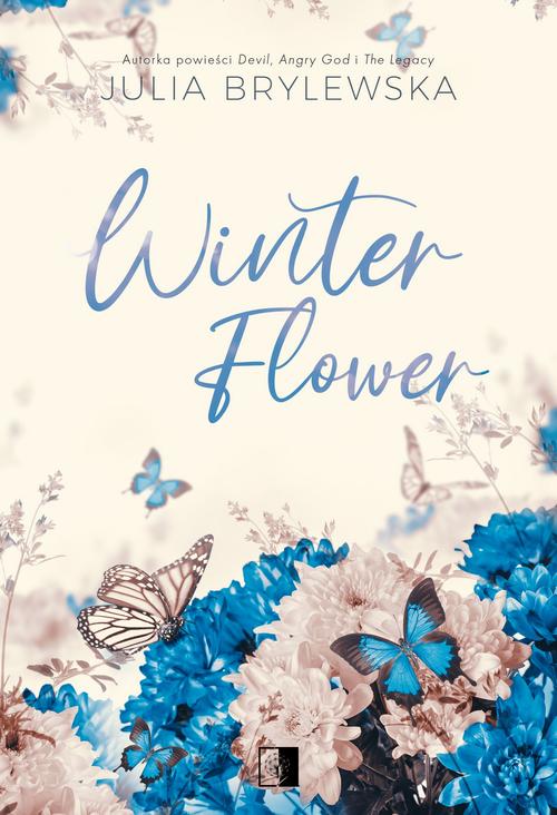 Tytuł: Winter Flower
Autor: Julia Brylewska
Wydawnictwo: NieZwykłe
Formaty: EPUB, MOBI