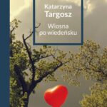 Tytuł: Wiosna po wiedeńsku
Autor: Katarzyna Targosz
Wydawnictwo: JanKa
Formaty: MOBI, EPUB, PDF