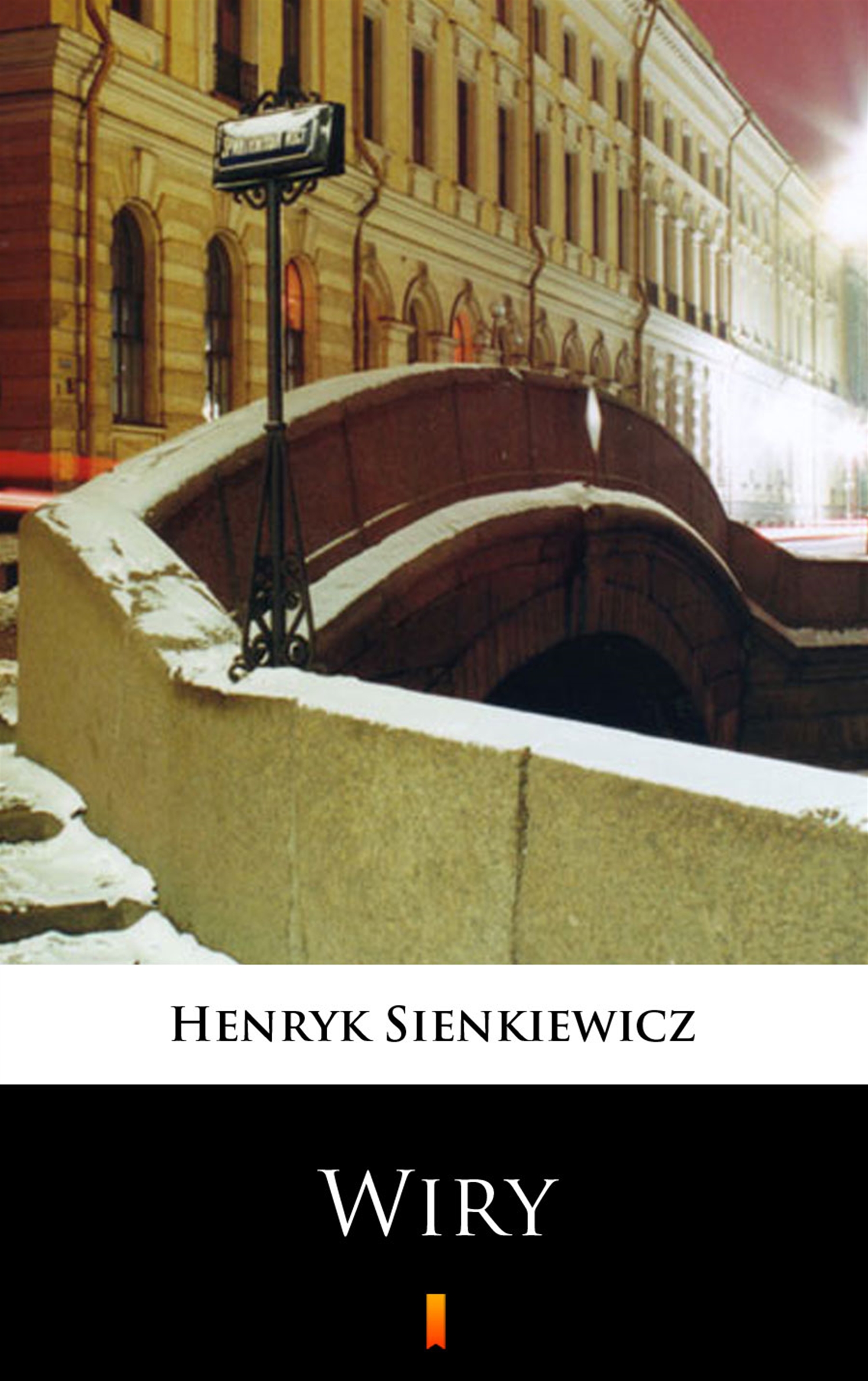 Tytuł: Wiry
Autor: Henryk Sienkiewicz
Wydawnictwo: KtoCzyta.pl
Formaty: EPUB, MOBI