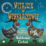 Tytuł: Witajcie w Wynalazkowie
Autor: Waldemar Cichoń
Wydawnictwo: Aleksandria
Formaty: MP3