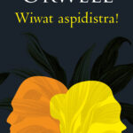 Tytuł: Wiwat aspidistra!
Autor: George Orwell
Wydawnictwo: Bellona
Formaty: EPUB, MOBI