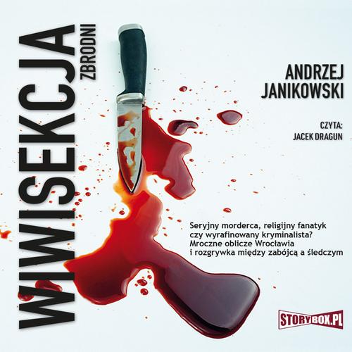 Tytuł: Wiwisekcja zbrodni
Autor: Andrzej Janikowski
Wydawnictwo: Storybox
Formaty: MP3