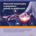 Wizerunek korporacyjny w gospodarce opartej na platformach — okładka e-booka