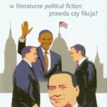 Tytuł: Władza i polityka w literaturze political fiction: prawda czy fikcja?
Autor: Łukasz Jan Berezowski
Wydawnictwo: Wydawnictwa Uniwersytetu Warszawskiego
Formaty: PDF