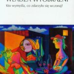 Tytuł: Władza wyobraźni
Autor: Marcin Napiórkowski
Wydawnictwo: Wydawnictwa Uniwersytetu Warszawskiego
Formaty: PDF
