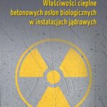 Tytuł: Właściwości cieplne betonowych osłon biologicznych w instalacjach jądrowych
Autor: Roman Jaskulski
Wydawnictwo: Oficyna Wydawnicza Politechniki Warszawskiej
Formaty: PDF