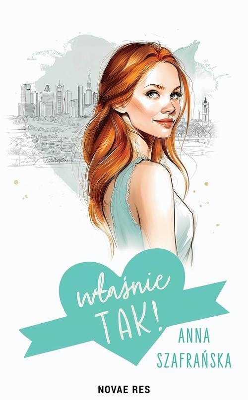 Tytuł: Właśnie tak!
Autor: Anna Szafrańska
Wydawnictwo: Novae Res
Formaty: EPUB, MOBI