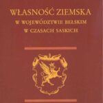 Własność ziemska w województwie bełskim w czasach saskich — okładka e-booka