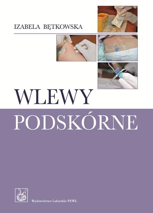 Tytuł: Wlewy podskórne
Autor: Izabela Bętkowska
Wydawnictwo: PZWL
Formaty: EPUB, MOBI