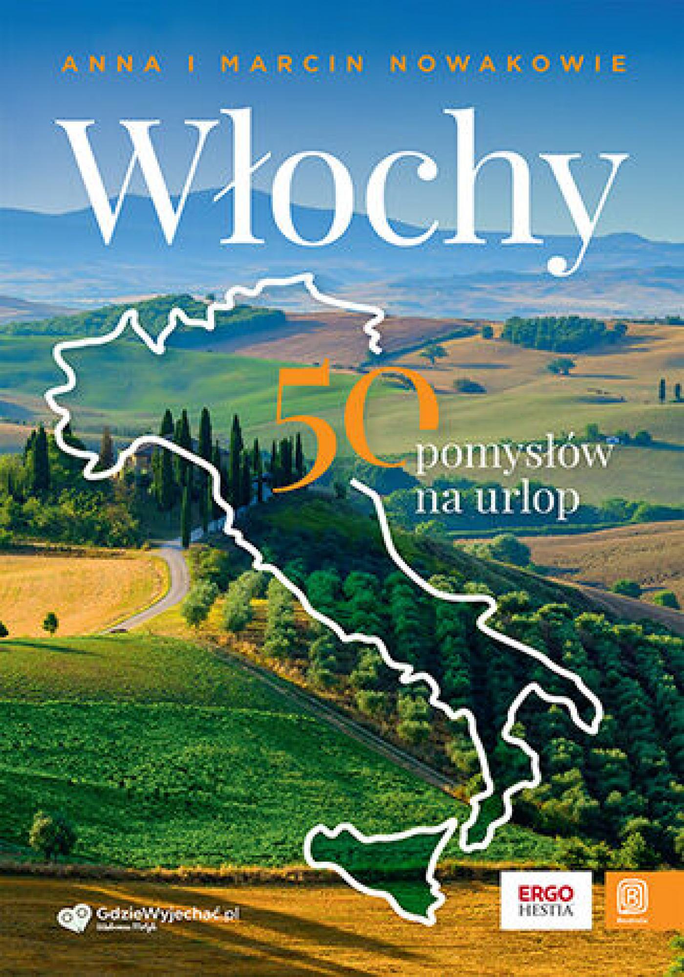 Tytuł: Włochy. 50 pomysłów na urlop
Autor: Anna, Marcin Nowakowie
Wydawnictwo: Bezdroża
Formaty: PDF