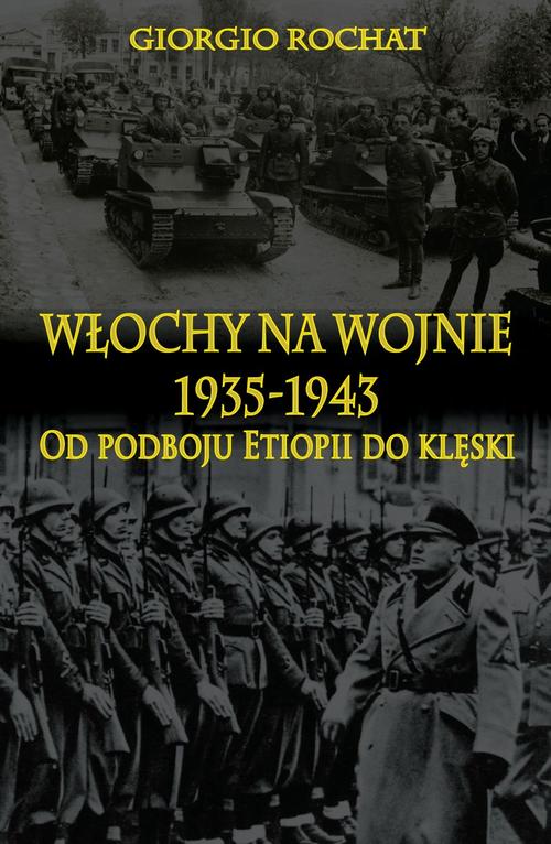 Tytuł: Włochy na wojnie 1935-1943
Autor: Giorgio Rochat
Wydawnictwo: Napoleon V
Formaty: MOBI, PDF, EPUB