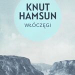 Tytuł: Włóczęgi
Autor: Knut Hamsun
Wydawnictwo: Estymator
Formaty: PDF, MOBI, EPUB